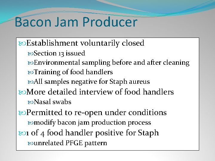 Bacon Jam Producer Establishment voluntarily closed Section 13 issued Environmental sampling before and after