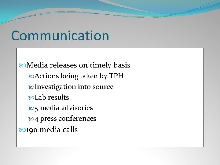 Communication Media releases on timely basis Actions being taken by TPH Investigation into source