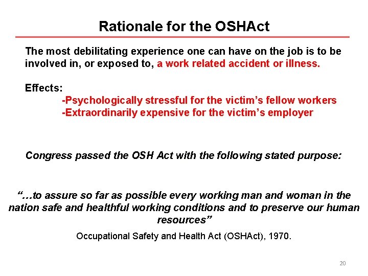Rationale for the OSHAct The most debilitating experience one can have on the job Rationale for the OSHAct The most debilitating experience one can have on the job