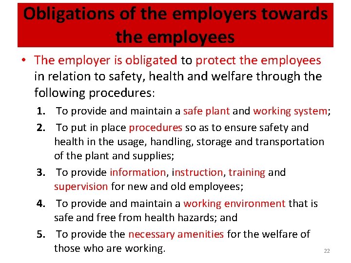 Obligations of the employers towards the employees • The employer is obligated to protect