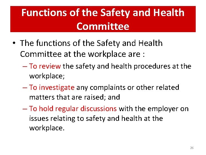 Functions of the Safety and Health Committee • The functions of the Safety and