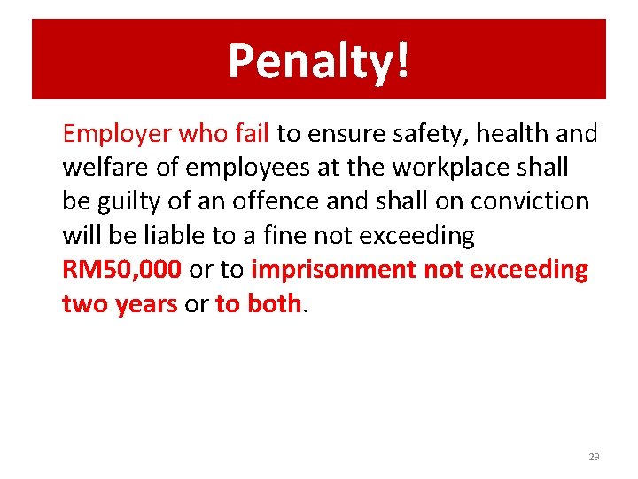 Penalty! Employer who fail to ensure safety, health and welfare of employees at the Penalty! Employer who fail to ensure safety, health and welfare of employees at the