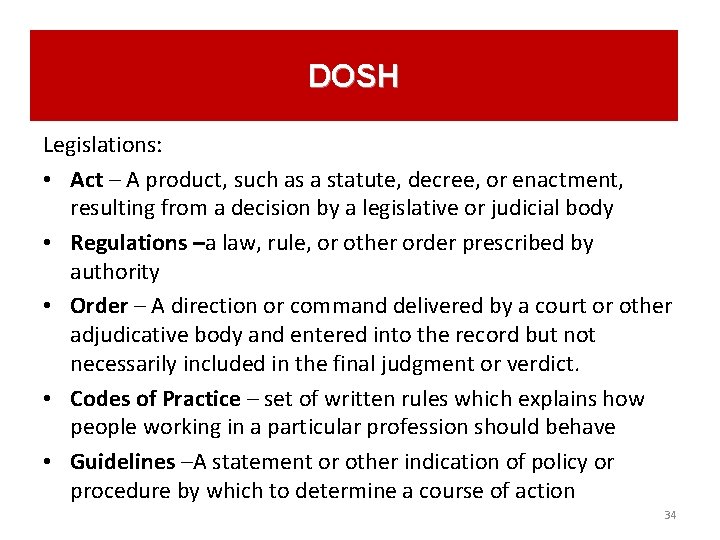 DOSH Legislations: • Act – A product, such as a statute, decree, or enactment, DOSH Legislations: • Act – A product, such as a statute, decree, or enactment,