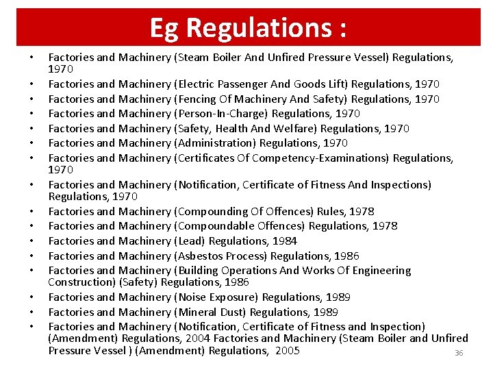 Eg Regulations : • • • • Factories and Machinery (Steam Boiler And Unfired
