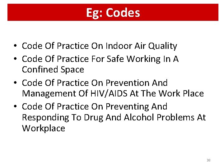 Eg: Codes • Code Of Practice On Indoor Air Quality • Code Of Practice