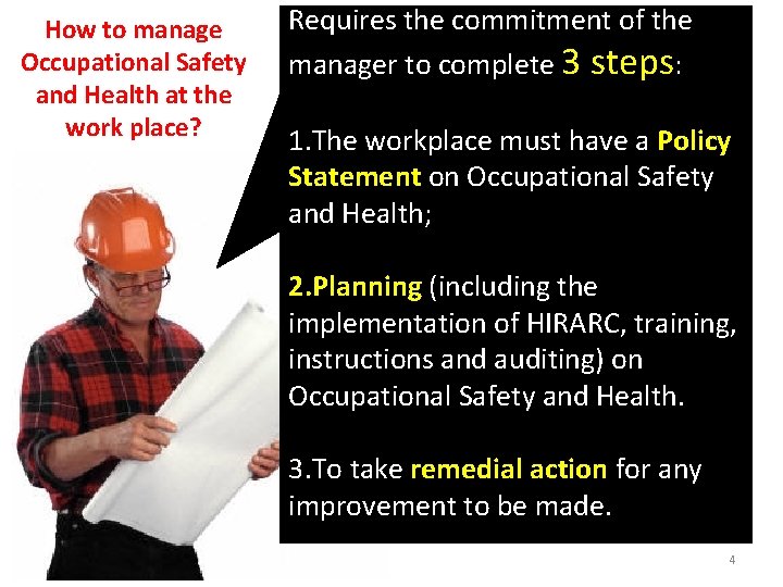 How to manage Occupational Safety and Health at the work place? Requires the commitment