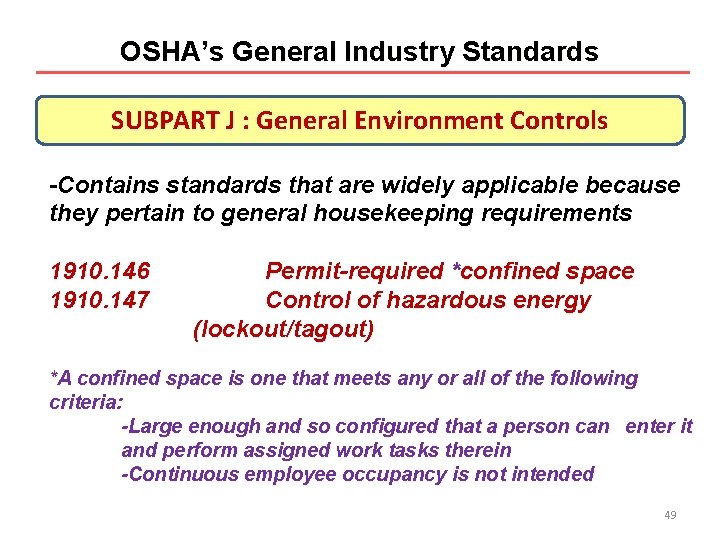 OSHA’s General Industry Standards SUBPART J : General Environment Controls -Contains standards that are