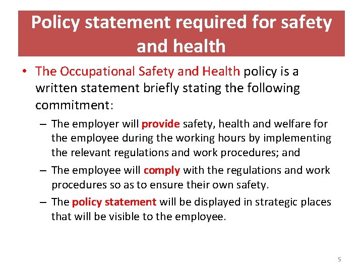 Policy statement required for safety and health • The Occupational Safety and Health policy Policy statement required for safety and health • The Occupational Safety and Health policy
