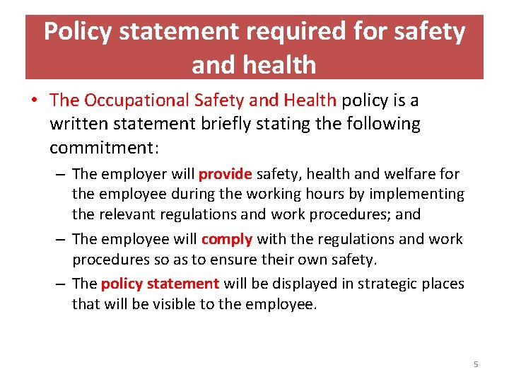 Policy statement required for safety and health • The Occupational Safety and Health policy