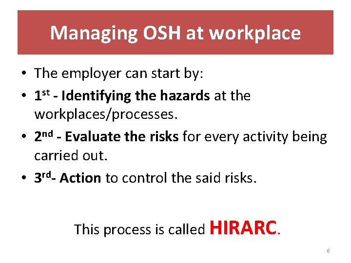 Managing OSH at workplace • The employer can start by: • 1 st - Managing OSH at workplace • The employer can start by: • 1 st -