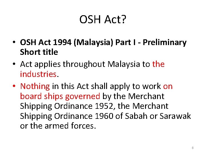 OSH Act? • OSH Act 1994 (Malaysia) Part I - Preliminary Short title •