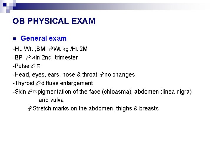 OB PHYSICAL EXAM n General exam -Ht. Wt. , BMI Wt kg /Ht 2