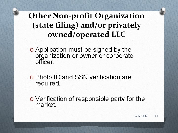 Other Non-profit Organization (state filing) and/or privately owned/operated LLC O Application must be signed