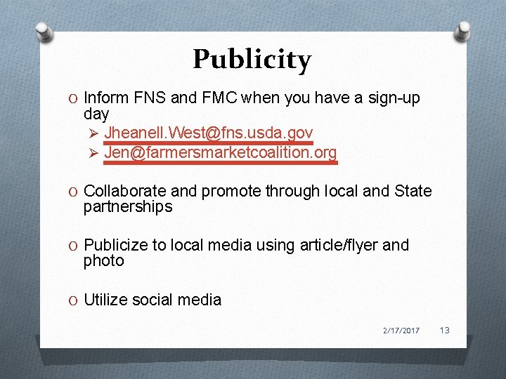 Publicity O Inform FNS and FMC when you have a sign-up day Ø Jheanell.