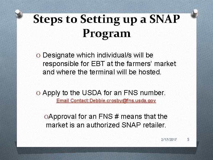 Steps to Setting up a SNAP Program O Designate which individual/s will be responsible