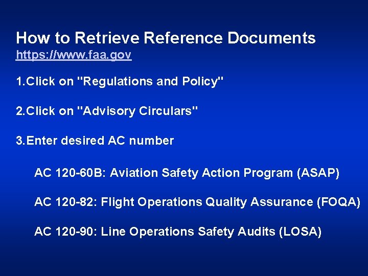 How to Retrieve Reference Documents https: //www. faa. gov 1. Click on "Regulations and