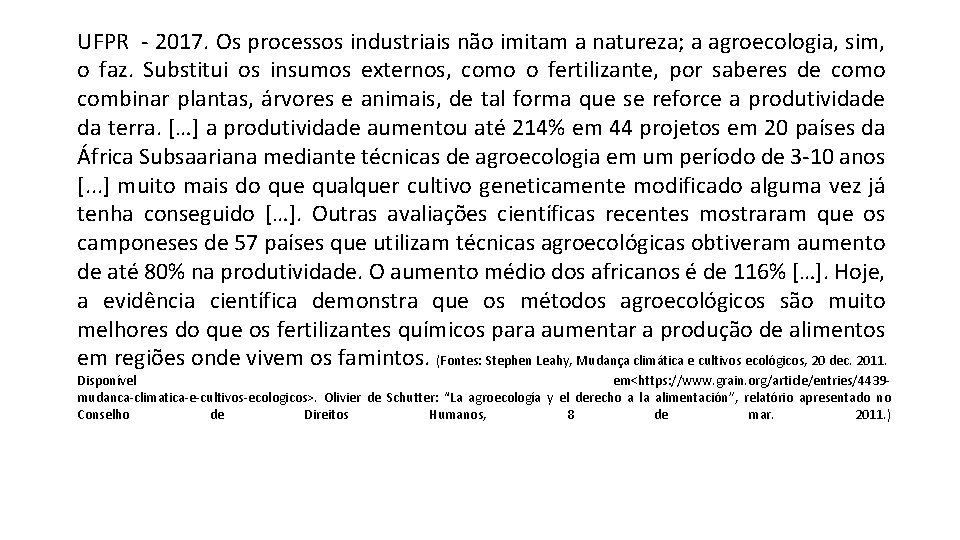 UFPR - 2017. Os processos industriais não imitam a natureza; a agroecologia, sim, o
