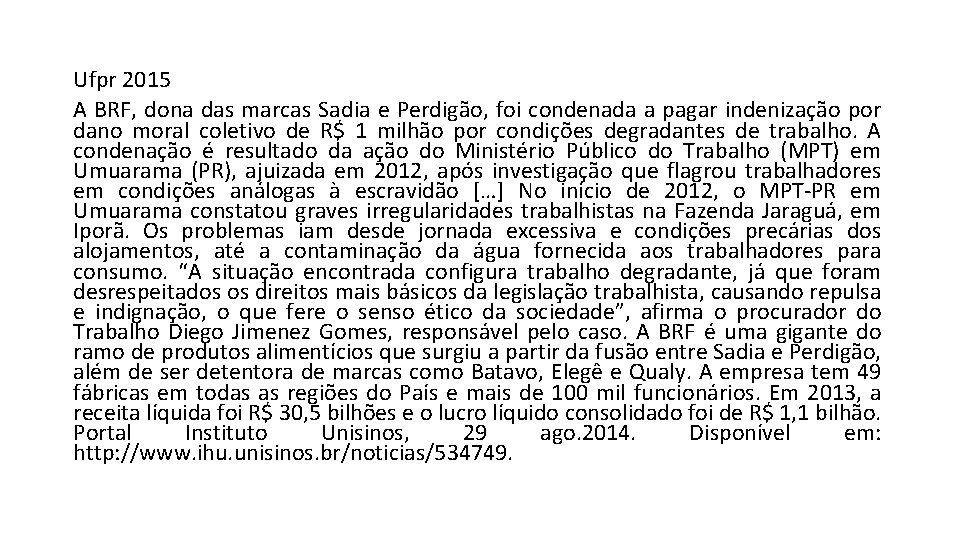 Ufpr 2015 A BRF, dona das marcas Sadia e Perdigão, foi condenada a pagar