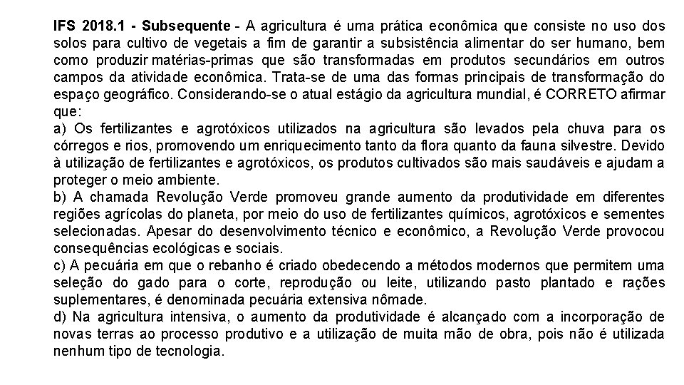 IFS 2018. 1 - Subsequente - A agricultura é uma prática econômica que consiste