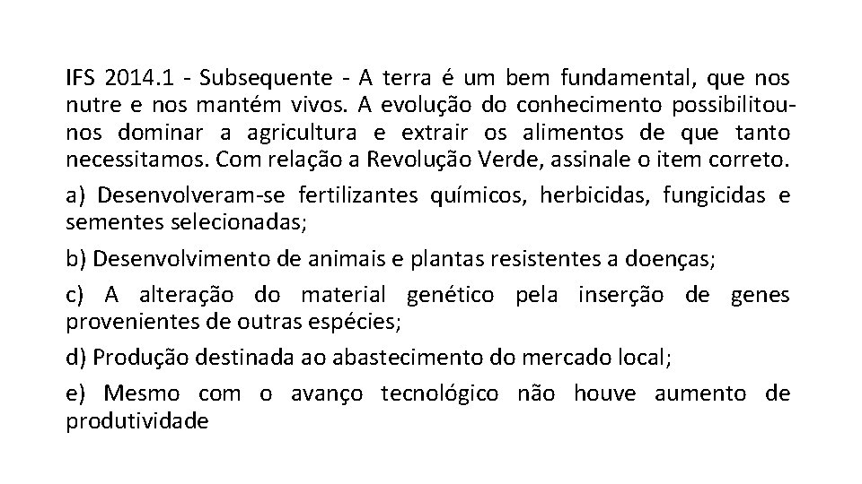 IFS 2014. 1 - Subsequente - A terra é um bem fundamental, que nos