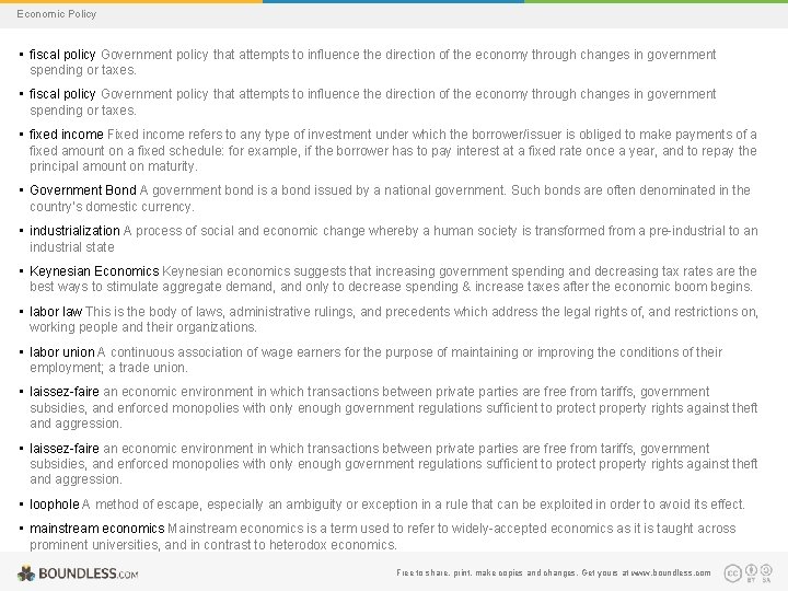 Economic Policy • fiscal policy Government policy that attempts to influence the direction of
