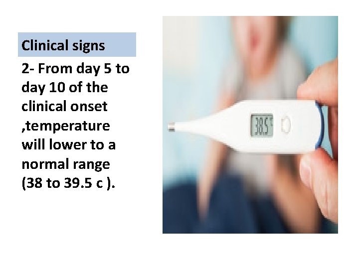 Clinical signs 2 - From day 5 to day 10 of the clinical onset