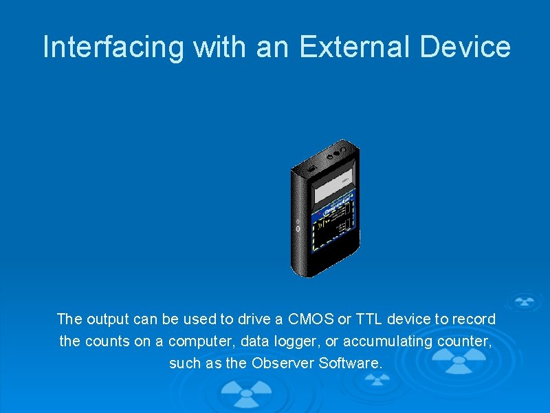 Interfacing with an External Device The output can be used to drive a CMOS