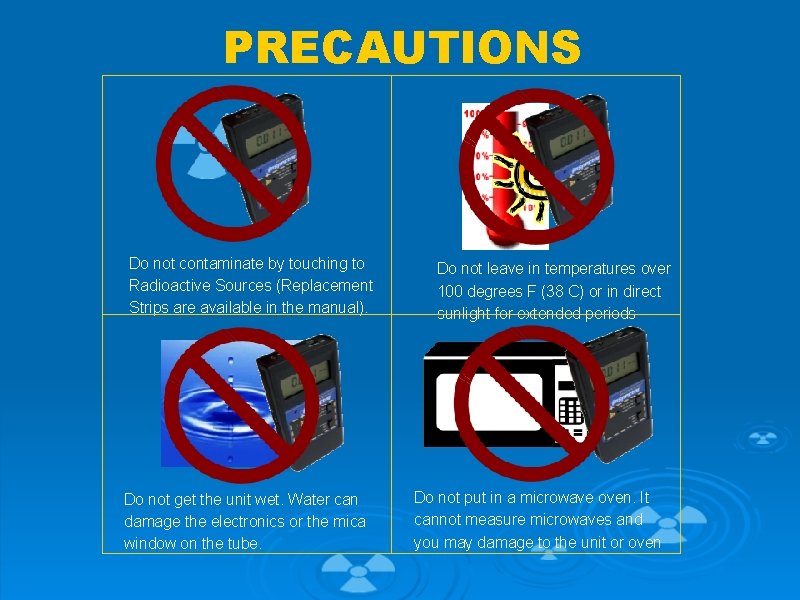 PRECAUTIONS Do not contaminate by touching to Radioactive Sources (Replacement Strips are available in