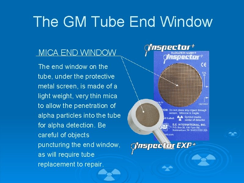 The GM Tube End Window MICA END WINDOW The end window on the tube,