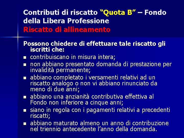 Contributi di riscatto “Quota B” – Fondo della Libera Professione Riscatto di allineamento Possono