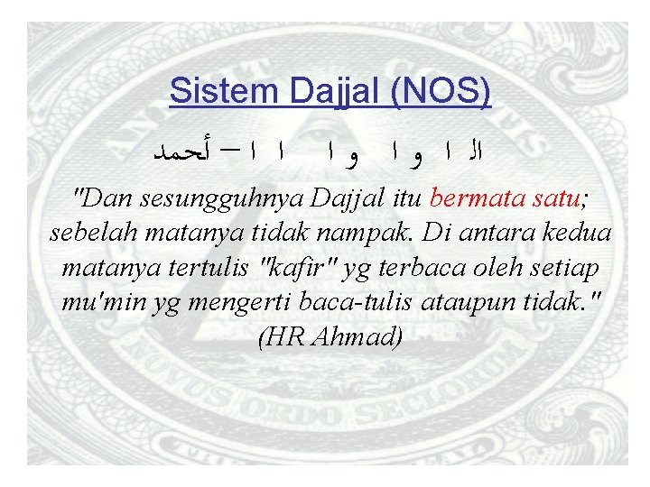 Sistem Dajjal (NOS) ﺍ ﺍ – ﺃﺤﻤﺪ ﺍﻟ ﺍ ﻭ ﺍ "Dan sesungguhnya Dajjal