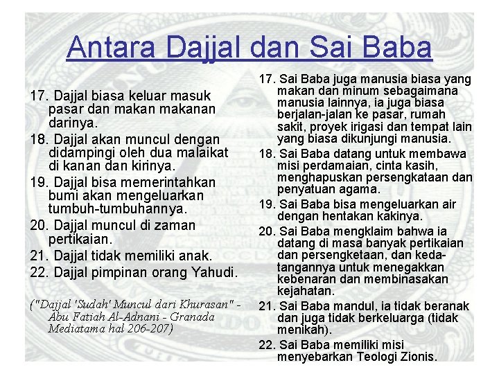 Antara Dajjal dan Sai Baba 17. Dajjal biasa keluar masuk pasar dan makanan darinya.
