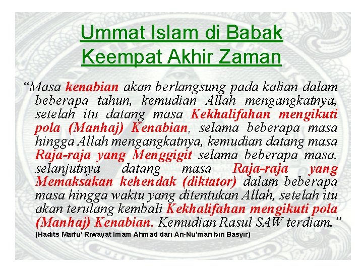 Ummat Islam di Babak Keempat Akhir Zaman “Masa kenabian akan berlangsung pada kalian dalam