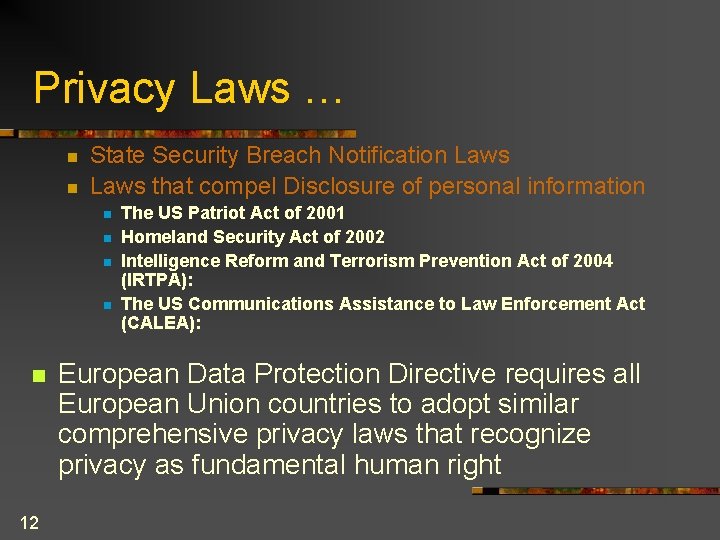 Privacy Laws … n n State Security Breach Notification Laws that compel Disclosure of