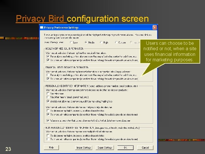 Privacy Bird configuration screen Users can choose to be notified or not, when a