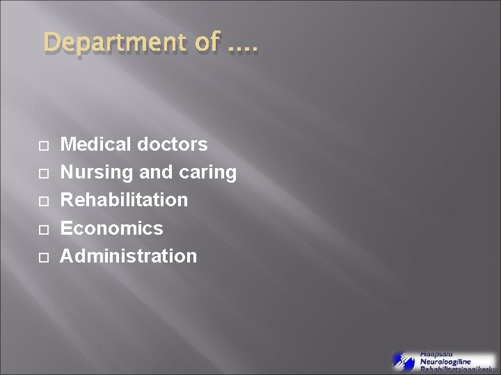 Department of. . Medical doctors Nursing and caring Rehabilitation Economics Administration 