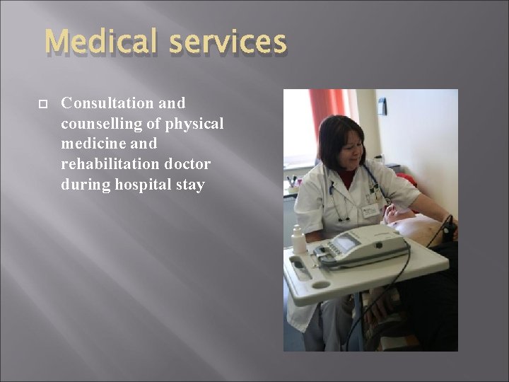 Medical services Consultation and counselling of physical medicine and rehabilitation doctor during hospital stay