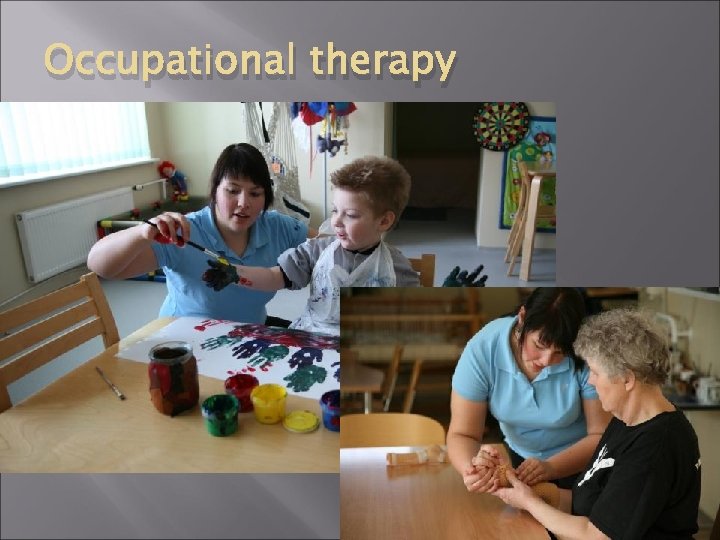 Occupational therapy 