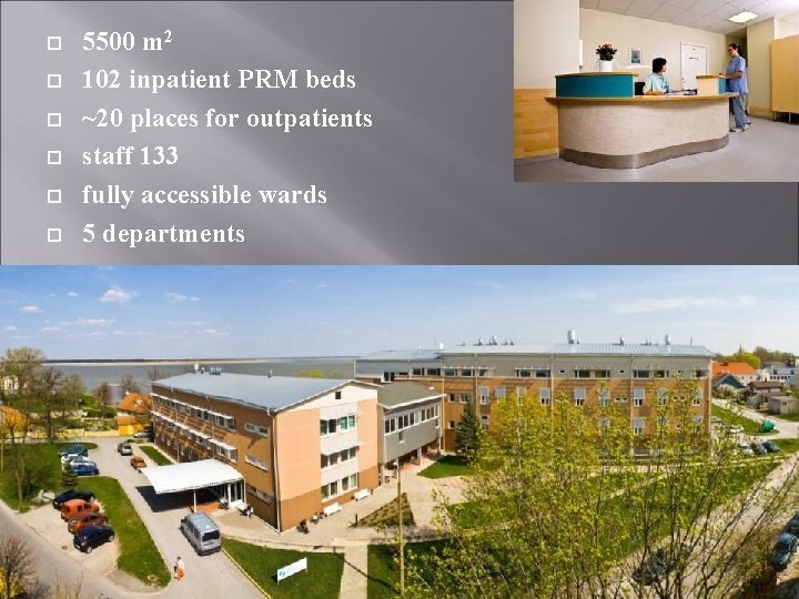  5500 m 2 102 inpatient PRM beds ~20 places for outpatients staff 133
