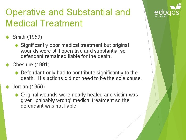 Operative and Substantial and Medical Treatment Smith (1959) Cheshire (1991) Significantly poor medical treatment