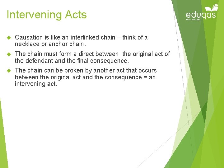 Intervening Acts Causation is like an interlinked chain – think of a necklace or