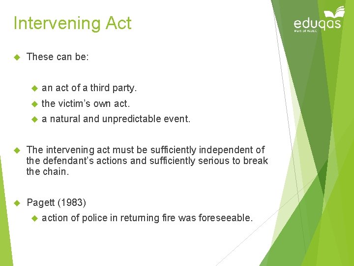 Intervening Act These can be: an act of a third party. the victim’s own