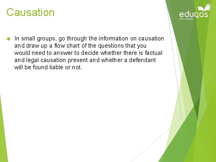 Causation In small groups, go through the information on causation and draw up a