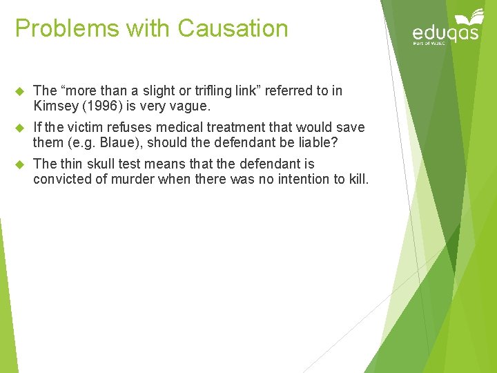Problems with Causation The “more than a slight or trifling link” referred to in