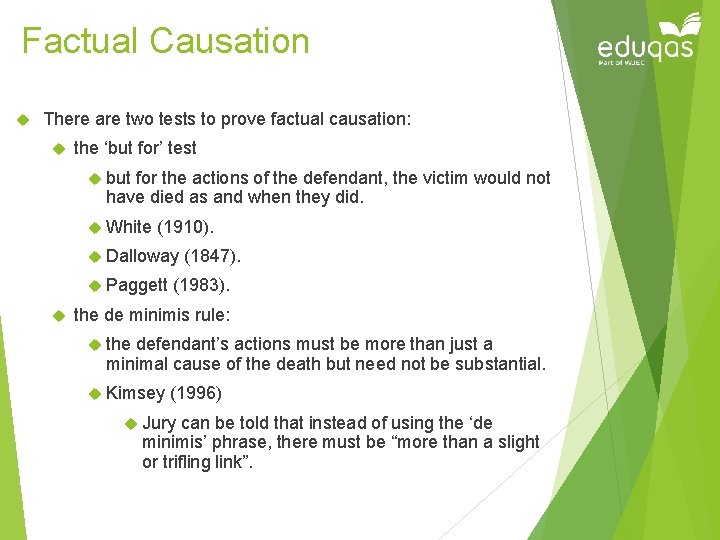 Factual Causation There are two tests to prove factual causation: the ‘but for’ test