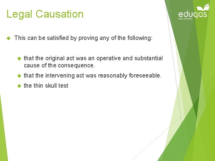 Legal Causation This can be satisfied by proving any of the following: that the