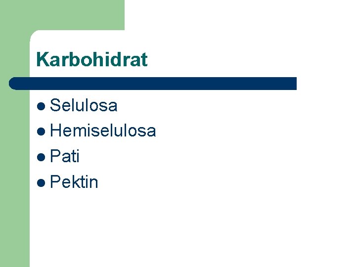 Karbohidrat l Selulosa l Hemiselulosa l Pati l Pektin 