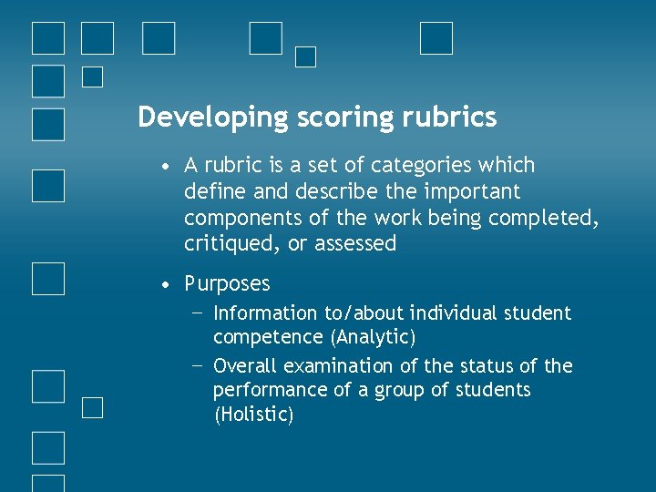 Developing scoring rubrics • A rubric is a set of categories which define and