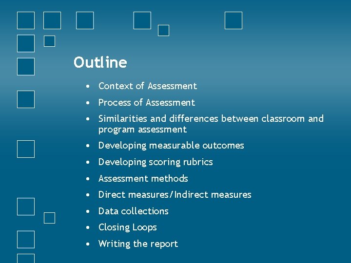 Outline • Context of Assessment • Process of Assessment • Similarities and differences between