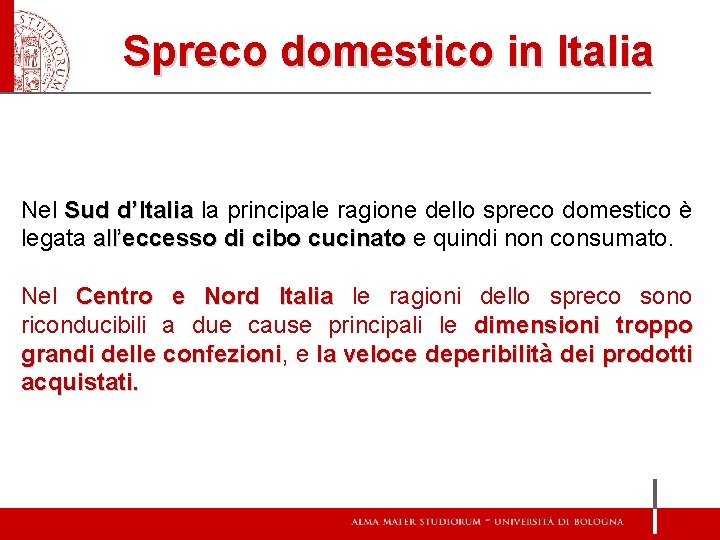 Spreco domestico in Italia Nel Sud d’Italia la principale ragione dello spreco domestico è